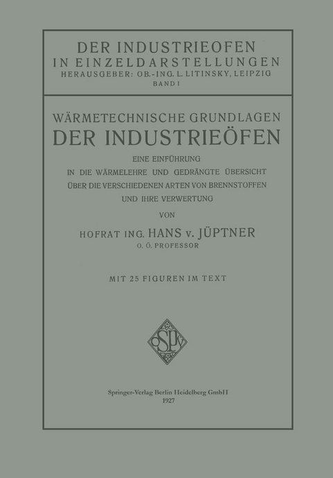 W&auml;rmetechnische Grundlagen der Industrie&ouml;fen - Hans J&uuml;ptner von Jonstorff