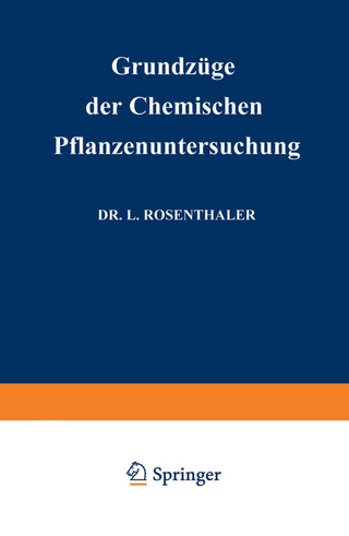 Grundzüge der Chemischen Pflanzenuntersuchung