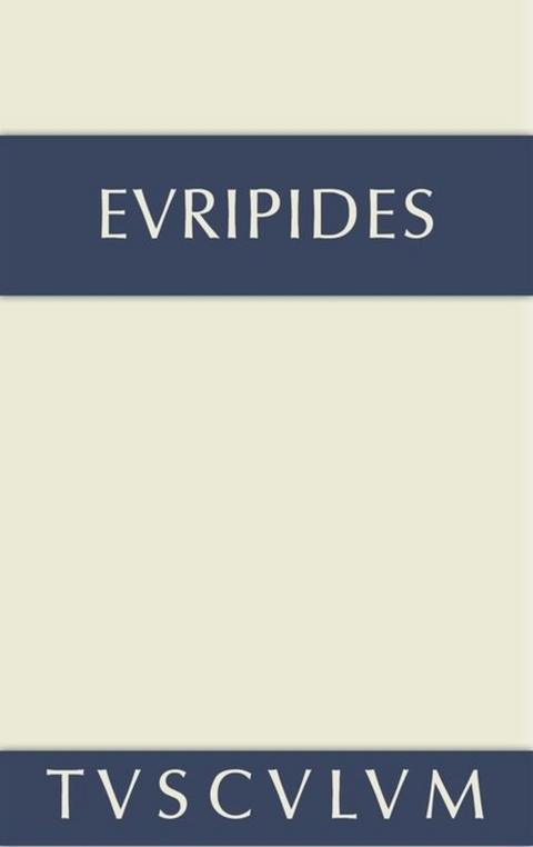 Euripides: S&auml;mtliche Trag&ouml;dien und Fragmente / Fragmente. Der Kyklop. Rhesos -  Euripides