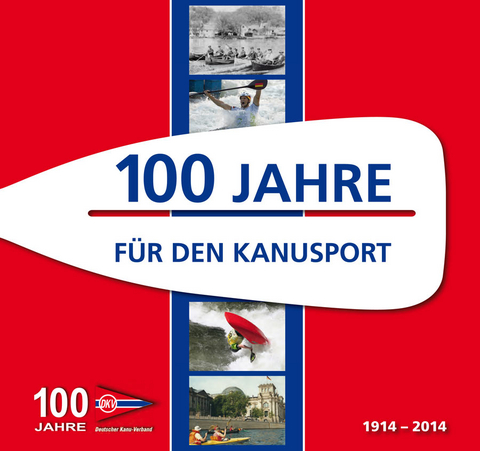 100 Jahre f&uuml;r den Kanusport