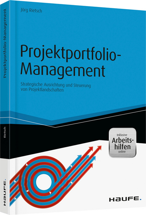Projektportfolio-Management - inkl. Arbeitshilfen online - Jörg Rietsch