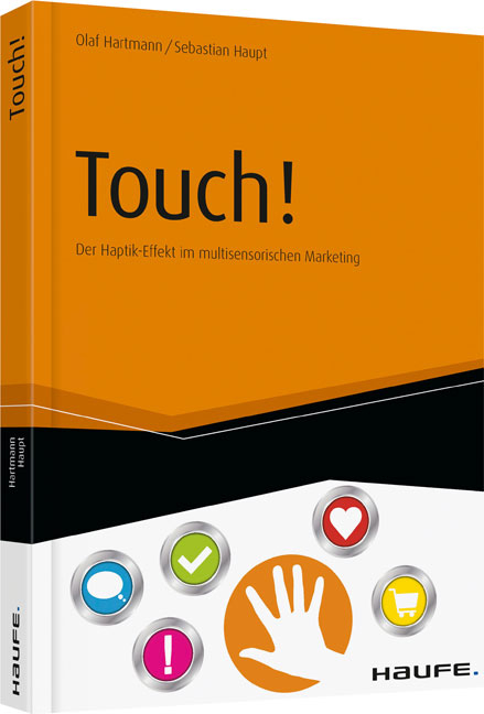 Touch - der Haptik-Effekt im multisensorischen Marketing - Olaf Hartmann, Sebastian Haupt