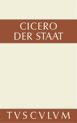 Der Staat - Marcus Tullius Cicero