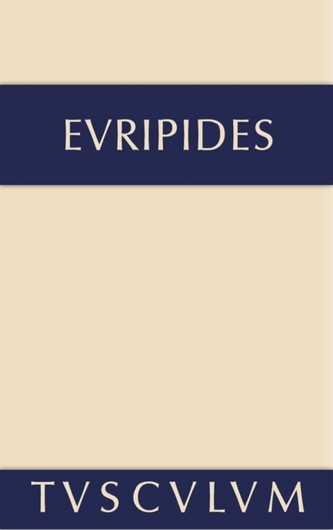 Euripides: S&auml;mtliche Trag&ouml;dien und Fragmente / Die Kinder des Herakles. Hekabe. Andromache -  Euripides