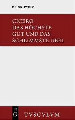 De finibus bonorum et malorum / Das höchste Gut und das schlimmste Übel