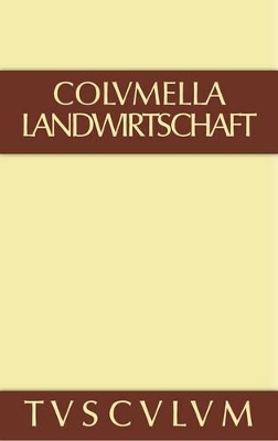 Lucius Iunius Moderatus Columella: Zwölf Bücher über Landwirtschaft... / Lucius Iunius Moderatus Columella: Zwölf Bücher über Landwirtschaft.... Band II