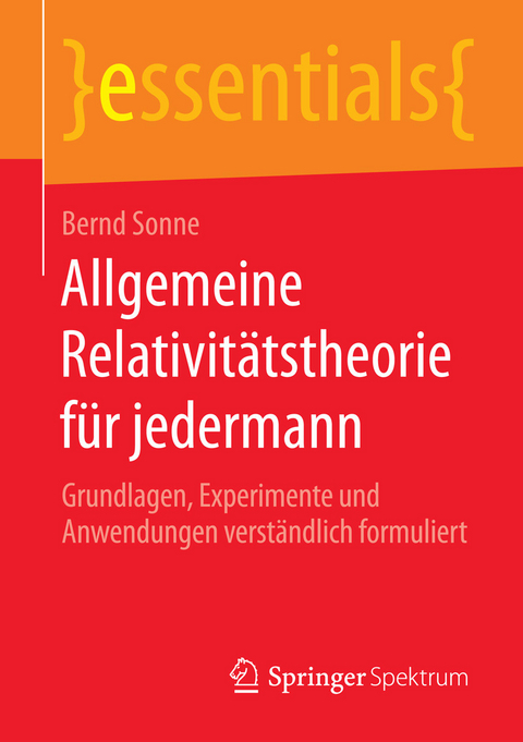 Allgemeine Relativit&auml;tstheorie f&uuml;r jedermann - Bernd Sonne