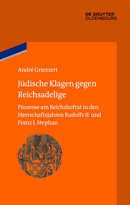 J&uuml;dische Klagen gegen Reichsadelige - Andr&eacute; Griemert