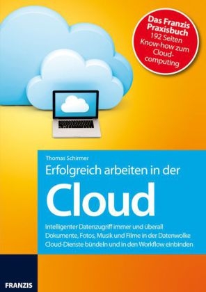 Erfolgreich arbeiten mit der Cloud - Thomas Schirmer