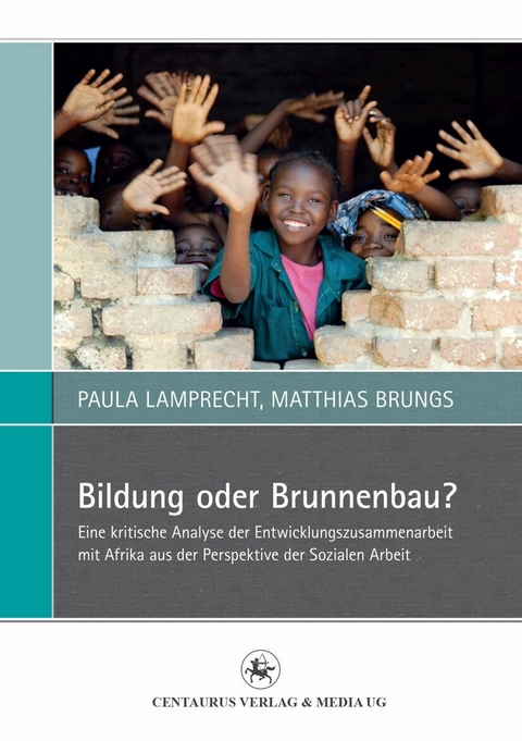 Bildung oder Brunnenbau? - Matthias Brungs, Paula Lamprecht