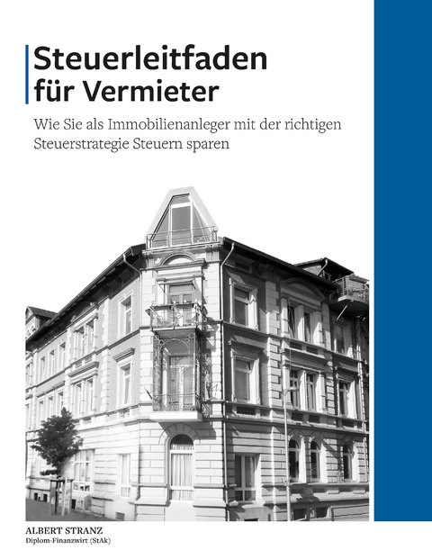 Steuerleitfaden f&uuml;r Vermieter - Albert Stranz