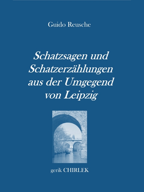 Schatzsagen und Schatzerzählungen - aus der Umgegend von Leipzig. - 
