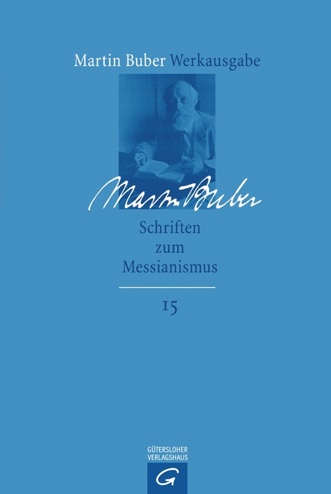 Martin Buber-Werkausgabe (MBW) / Schriften zum Messianismus - Martin Buber