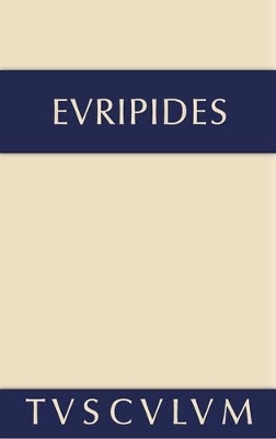 Euripides: Sämtliche Tragödien und Fragmente / Die Kinder des Herakles · Hekabe · Andromache