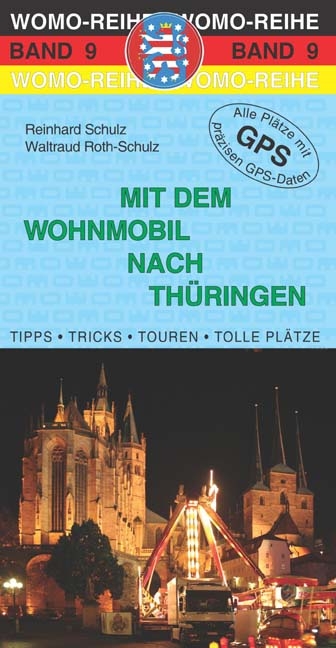 Mit dem Wohnmobil nach Th&uuml;ringen - Reinhard Schulz, Waltraud Roth-Schulz