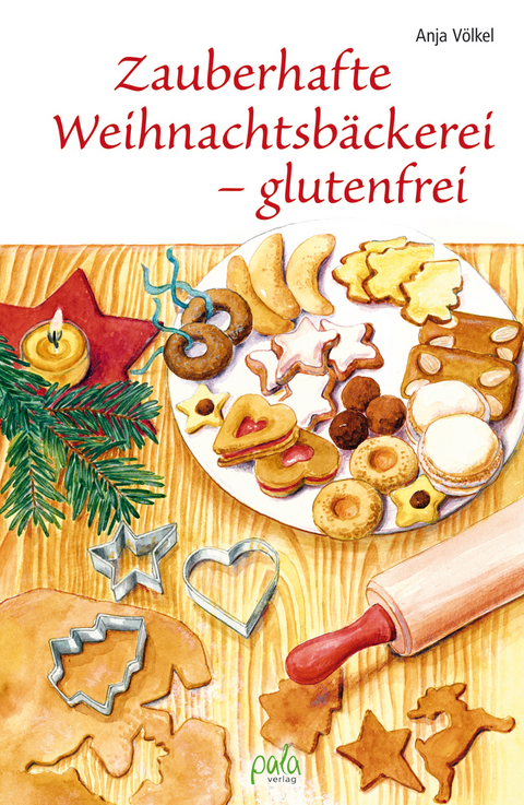 Zauberhafte Weihnachtsb&auml;ckerei - glutenfrei - Anja V&ouml;lkel
