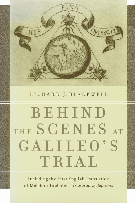 Behind the Scenes at Galileo's Trial - Richard J. Blackwell