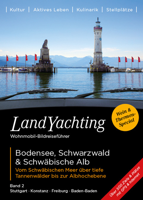 LandYachting Wohnmobil-Bildreisef&uuml;hrer &middot; Bodensee Schwarzwald & Schw&auml;bische Alb - Gerti Eisele, Jorg Kase