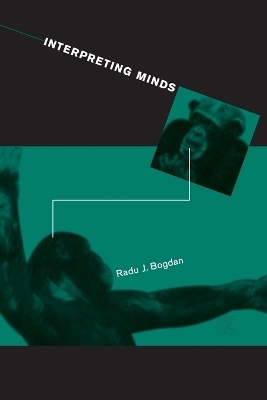 Interpreting Minds - Radu J. Bogdan