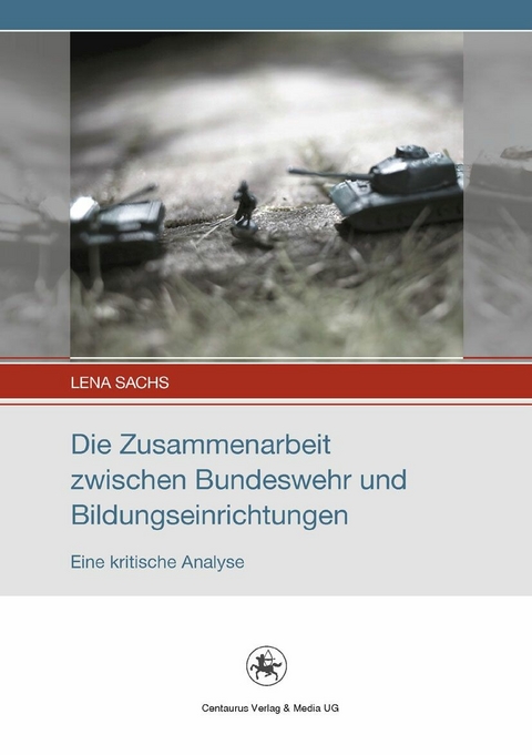 Die Zusammenarbeit zwischen Bundeswehr und Bildungseinrichtungen - Lena Sachs