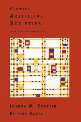 Growing Artificial Societies - Joshua M. Epstein, Robert L. Axtell