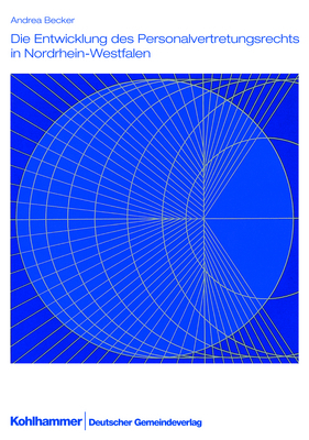 Die Entwicklung des Personalvertretungsrechts in Nordrhein-Westfalen