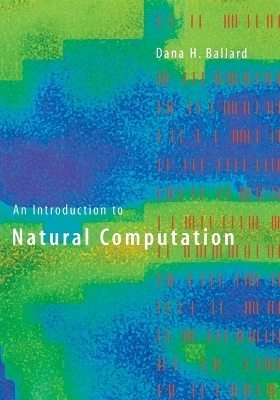 An Introduction to Natural Computation - Dana H. Ballard