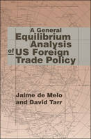 A General Equilibrium Analysis of U.S. Foreign Trade Policy