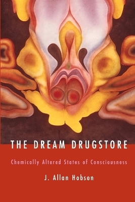 The Dream Drugstore - J. Allan Hobson