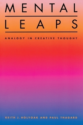 Mental Leaps - Keith J. Holyoak, Paul Thagard