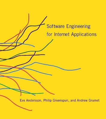 Software Engineering for Internet Applications - Eve Astrid Andersson, Philip Greenspun, Andrew Grumet