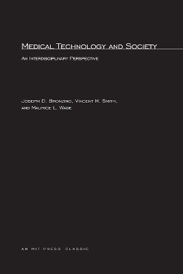 Medical Technology and Society - Joseph D. Bronzino, Vincent H. Smith, Maurice L. Wade