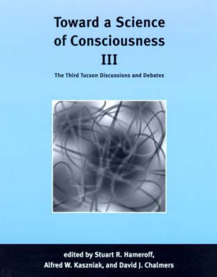 Toward a Science of Consciousness III - 