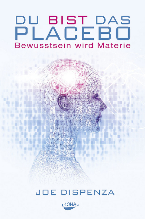 Du bist das Placebo - Joe Dispenza