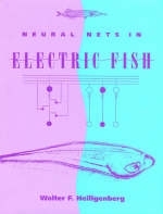 Neural Nets in Electric Fish - Walter Heiligenberg