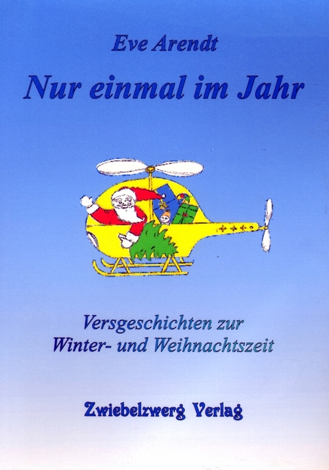 Nur einmal im Jahr ... - Eve Arendt