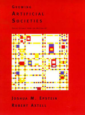 Growing Artificial Societies - Joshua M. Epstein, Robert L. Axtell