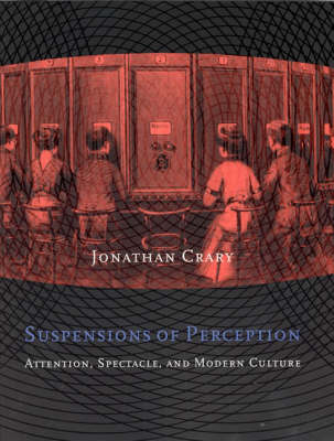 Suspensions of Perception - Jonathan Crary
