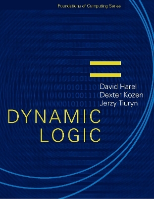 Dynamic Logic - David Harel, Dexter Kozen, Jerzy Tiuryn