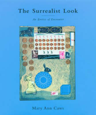 The Surrealist Look - Mary Ann Caws