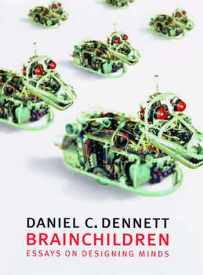 Brainchildren - Daniel C. Dennett