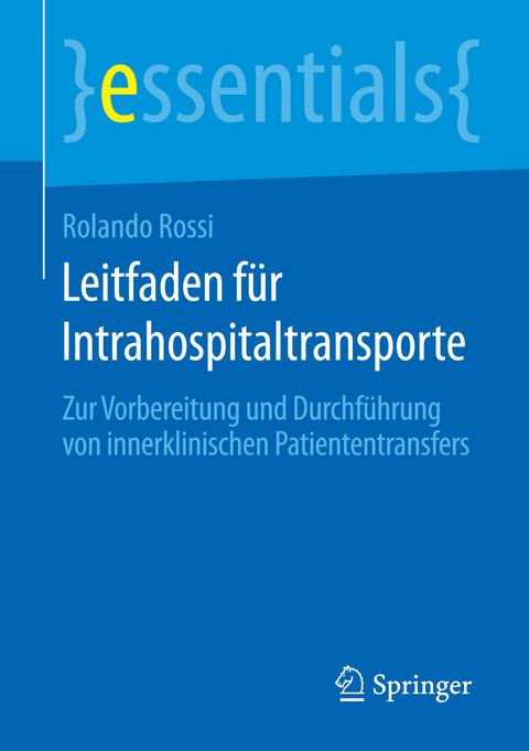Leitfaden f&uuml;r Intrahospitaltransporte - Rolando Rossi