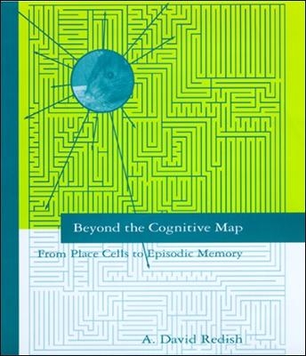 Beyond the Cognitive Map - A. David Redish