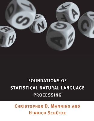 Foundations of Statistical Natural Language Processing - Christopher Manning, Hinrich Schuetze