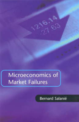Microeconomics of Market Failures - Bernard Salani&eacute;