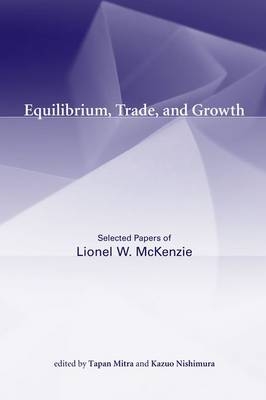 Equilibrium, Trade, and Growth - Lionel W. McKenzie