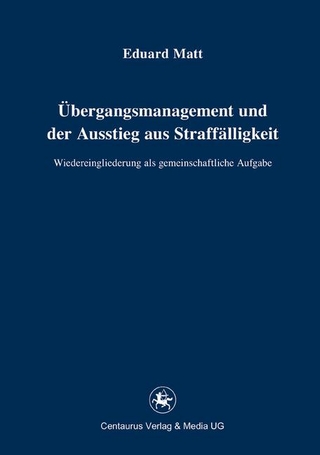 Übergangsmanagement und der Ausstieg aus Straffälligkeit