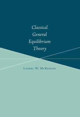 Classical General Equilibrium Theory - Lionel W McKenzie