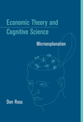 Economic Theory and Cognitive Science - Don Ross