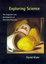 Exploring Science - David Klahr,  etc., Kevin Dunbar,  et al